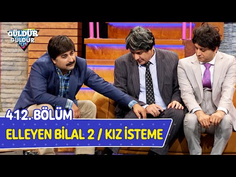Elleyen Bilal 2 / Kız İsteme - 412. Bölüm (Güldür Güldür Show)