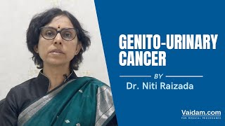 Genito Urinary Cancer | Best Explained By Dr. Niti Raizada From Fortis Hospital, Bangalore