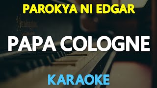 [KARAOKE] PAPA COLOGNE - Parokya ni Edgar 🎤🎵