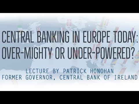 Central Banking in Europe Today: Over-Mighty or Under-Powered? Video