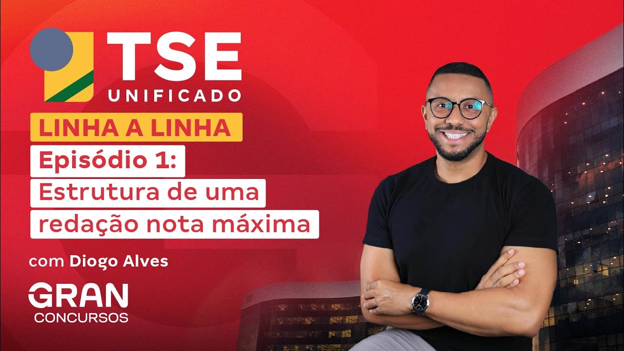 TSE LInha a Linha | Estrutura de uma redação nota máxima
