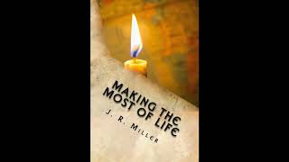 Making the Most of Life