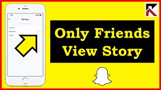 How To Allow Only Friends To View Your Story On Snapchat
