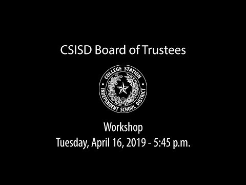 CSISD Board Meeting 04/16/19  - Workshop