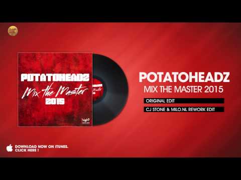 Potatoheadz - Mix The Master 2015 (Cj Stone & Milo.NL Rework Edit)
