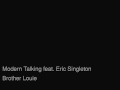 Modern Talking feat Eric Singleton - Brother Louie ...