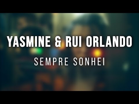 Yasmine feat. Rui Orlando - Sempre Sonhei (2020) + LETRA