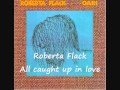 Roberta Flack - All caught up in love