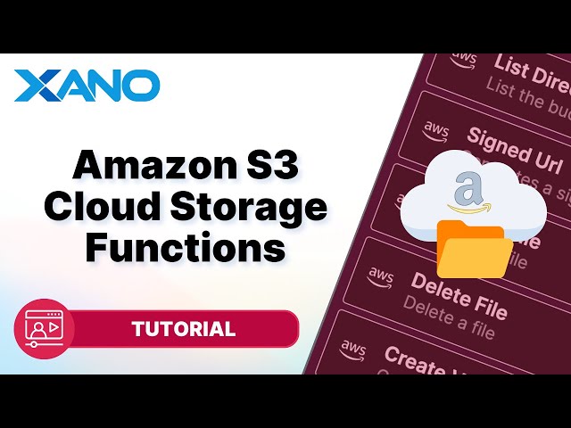 Amazon S3: Manage S3 Cloud Storage In Xano