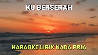 Download lagu Kuberserah - Karaoke Dan Lirik Nada Pria mp3 Download lagu Kuberserah - Karaoke Dan Lirik Nada Pria mp3