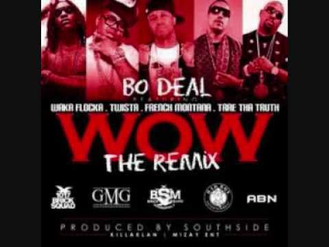 Wow (Remix) - Bo Deal feat. Waka Flocka Flame, French Montana, Twista & Trae The Truth