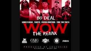 Wow (Remix) - Bo Deal feat. Waka Flocka Flame, French Montana, Twista & Trae The Truth