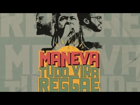 Maneva - Tudo Vira Reggae
