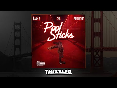 Bank B. x CML x ATM Richie - Pool Sticks [Prod. Lil Cyko] [Thizzler.com Exclusive]