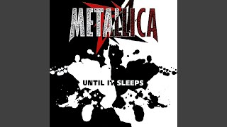 Metallica - Until Is Sleeps (Remastered) [Audio HQ]