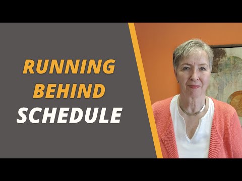 Running Behind Schedule