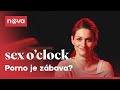 Co je to porno I Sex O´Clock I Nova