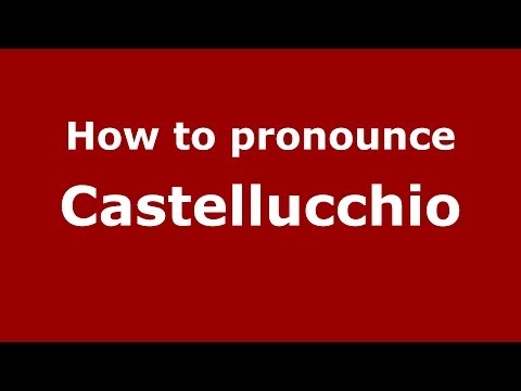 How to pronounce Castellucchio (Italian/Italy) - PronounceNames.com