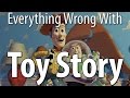 Everything Wrong With Toy Story In 10 Minutes Or Less