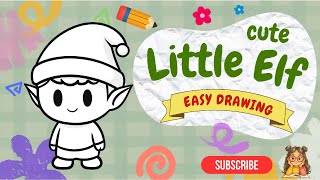 How to draw a Cute Little Elf- Easy drawing for Kids