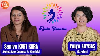 Girişimcilikte Kadın Gücü: Saniye Kurt'un İlham Veren Hikayesi | Kadın Yaparsa 1
