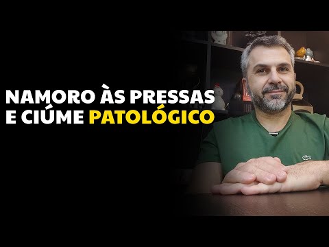 Namoro às pressas e ciúme patológico