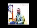 Muddy Waters - Appealing Blues - Hello Little Girl - Enlightened Onez Muddy Waters - Appealing Blues - Hello Little Girl