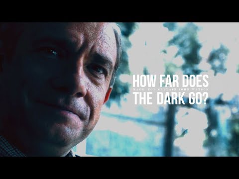 John Watson || How Far Does the Dark Go?