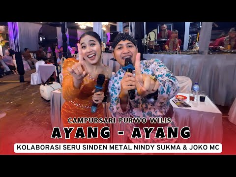 DUET SERU SINDEN METAL NINDY SUKMA Feat JOKO MC || AYANG - AYANG CS. PURWO WILIS \\ SM AUDIO