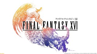 FF16　FFの世界に浸ろう！！ [説明欄読んでね]#1