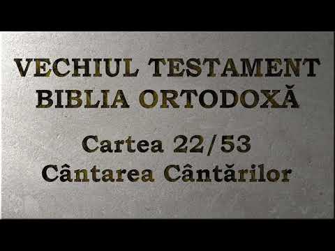 22. Cântarea cântărilor - Vechiul Testament - Biblia Ortodoxă - Lectură 2020