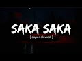 Saka Saka Saka ( Super Slowed )