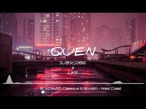 BLVCKLIST, Cleeezus & Blvkstn - West Coast