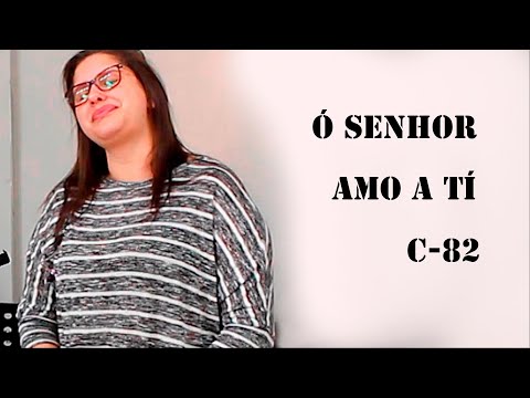 HINO C-82 Ó SENHOR AMO A TÍ