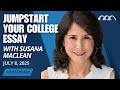 Jump Start Your College Essay With Susana MacLean