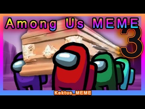 Among Us Memes | Coffin Dance Astronomia Compilation | Part 3