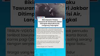 Download lagu BIKIN GERAM! Pelaku Tawuran di Tamansari Jakbar Ditimpuk Galon Berisi Air, Langsung Terjungkal mp3