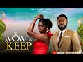 A VOW TO KEEP Nigerian Movies 2025 Latest Full Movies