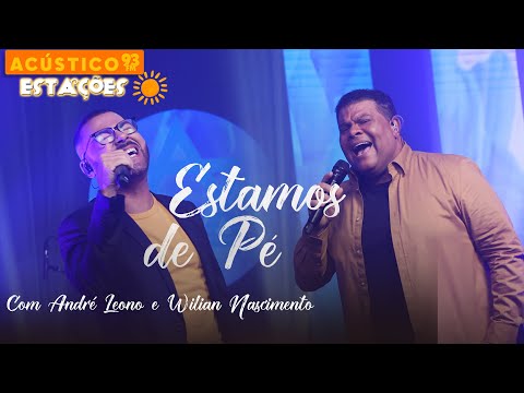 André Leono e Wilian Nascimento - Estamos de Pé - Acústico 93 - Estações - Ao Vivo - 2024