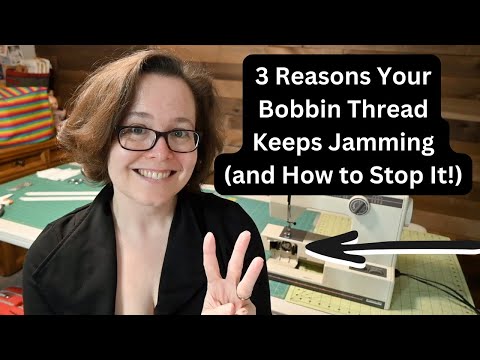 3 Reasons Your Bobbin Thread Keeps Jamming (and How to Stop It!)