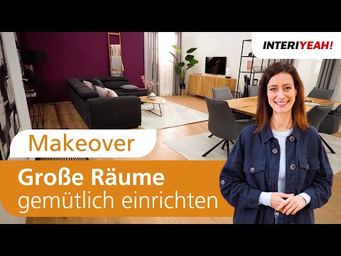 Große Räume gemütlich einrichten | Makeover | INTERIYEAH!