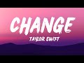 Taylor Swift - Change (Lyrics)
