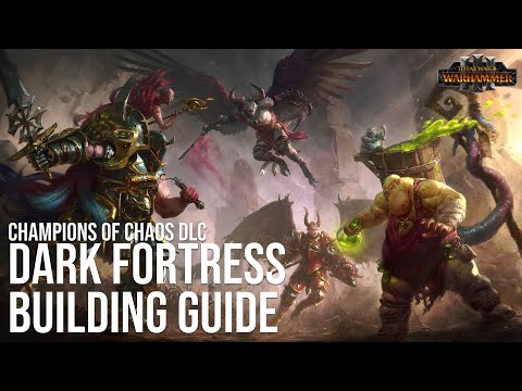 Dark Fortress Building Guide | Champions of Chaos DLC | Total War: Warhammer III Guide