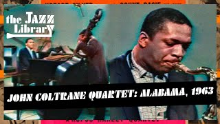 JOHN COLTRANE Quartet - Alabama, 1963  | THE JAZZ LIBRARY