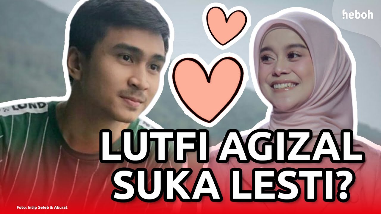 Lutfi Agizal Udah Lama Naksir Sama Lesti???