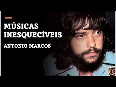 MÚSICAS INESQUECÍVEIS | ANTONIO MARCOS