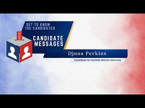 Thumbnail for Candidate Message – Djuna Perkins, Candidate for Norfolk District Attorney