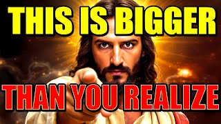 GOD SAYS- "THIS IS BIGGER THAN YOU REALIZE"👆God Message Today~ Gods Message Now👆EP 49