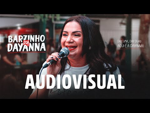 DAYANNA - BARZINHO DA DAYANNA - AUDIOVISUAL COMPLETO