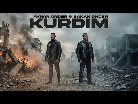 Ayhan Önder & Bakan Önder - KURDIM (Official Music)